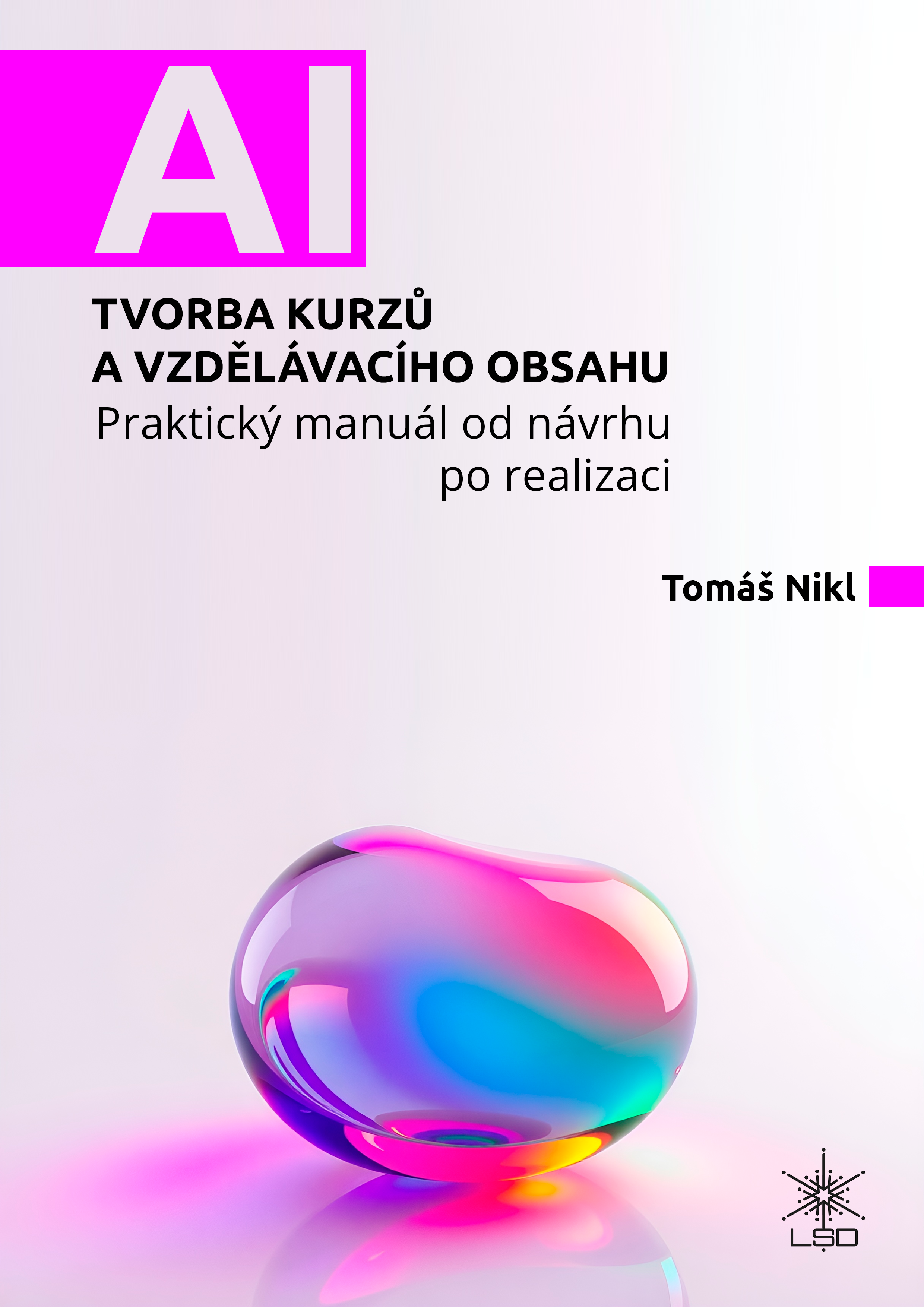 Obálka knihy AI: Tvorba kurzů a vzdělávacího obsahu — Tomáš Nikl